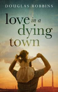 Love in a dying town written by Douglas Robbins